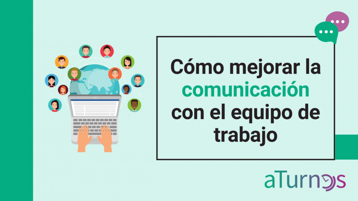 Cómo mejorar la comunicación con el equipo de trabajo