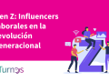 gen Z: revolucion digital en las empresas