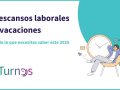 descansos y vacaciones 2025