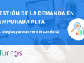 Estrategias para gestionar la demanda en temporadas altas