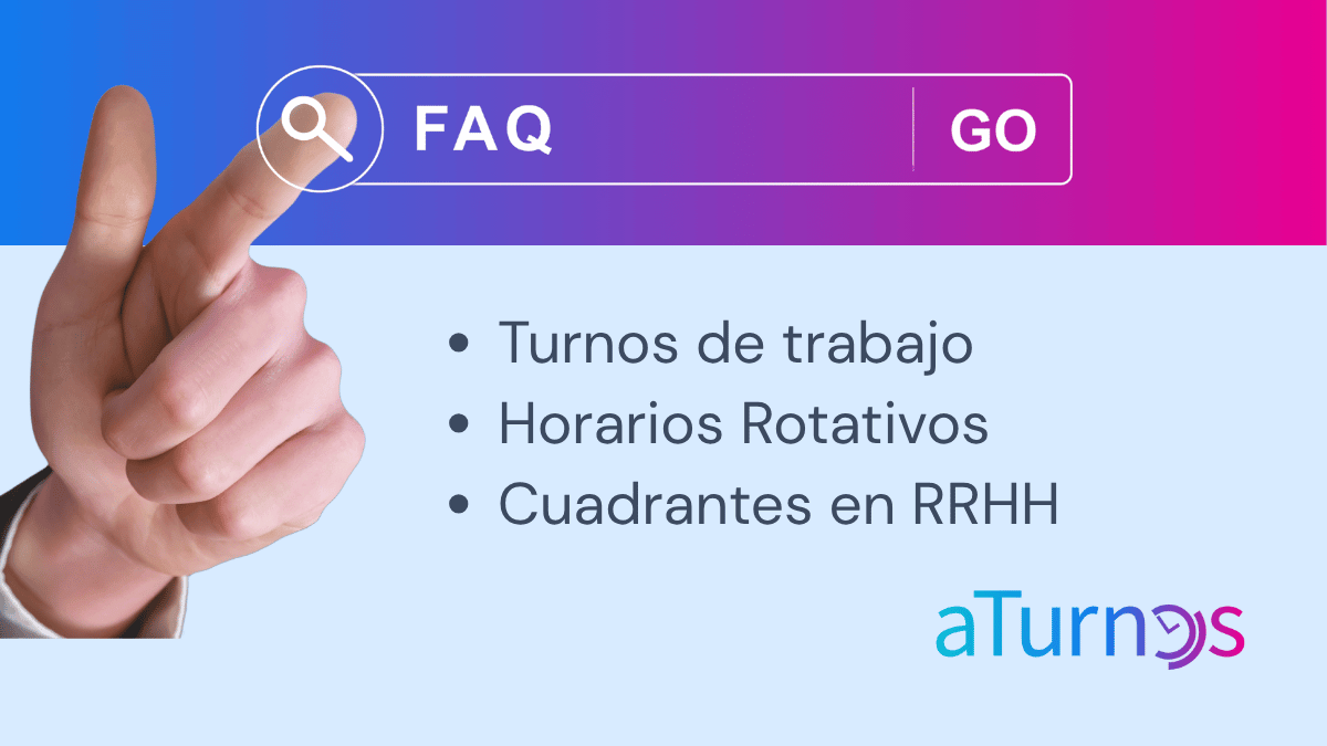 Preguntas frecuentes (FAQ) sobre turnos de trabajo, horarios rotativos y gestión de cuadrantes en RRHH, con consejos prácticos y uso de aTurnos para optimizar la planificación.