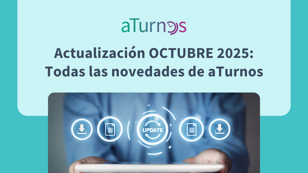 Descubre todas las novedades y mejoras de la nueva release de octubre en aTurnos