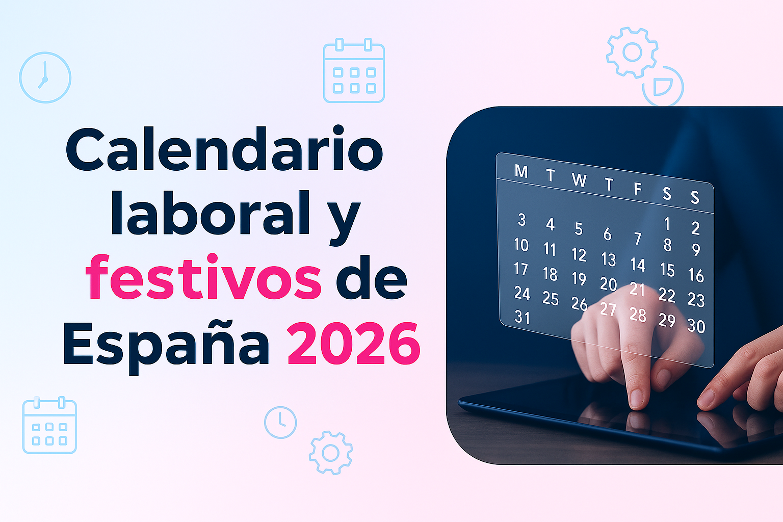 Calendario laboral y de festivos nacionales, autonomicos y locales en España 2026