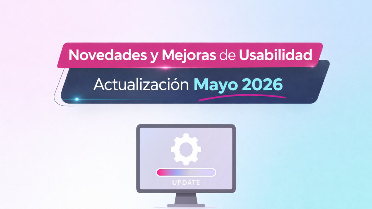 Novedades y mejoras de usabilidad. Actualización mayo 2026