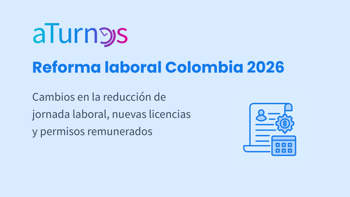 Reforma laboral de colombia en 2026: nuevos cambios en la jornada laboral y nuevas licencias y permisos retribuidos