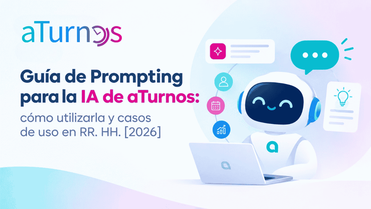 Casaos de uso en RRHH sobre la IA de aTurnos: Guía de Prompting
